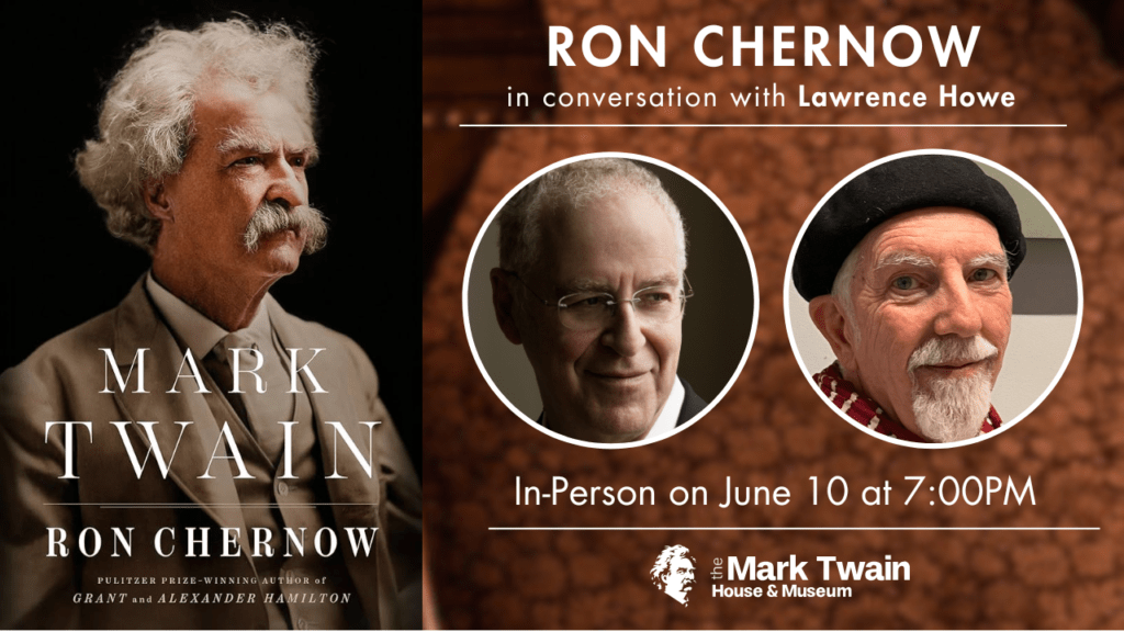 SOLD OUT MARK TWAIN With Ron Chernow In Person Mark Twain House Sold out mark twain with ron chernow in person mark twain house